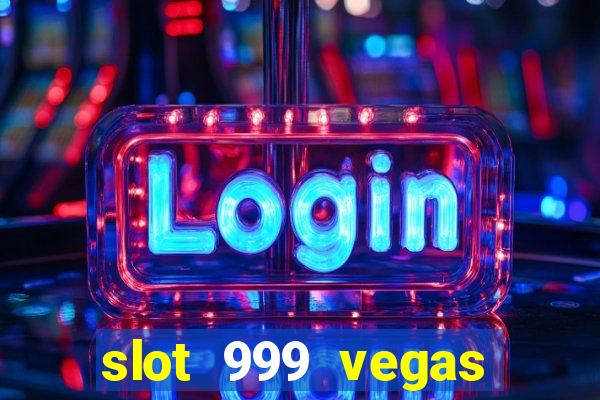 slot 999 vegas game 11