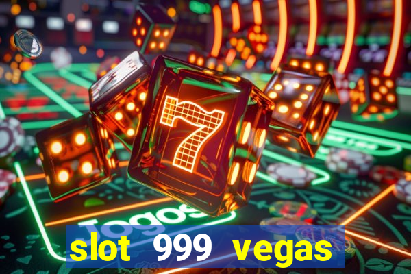 slot 999 vegas game 11