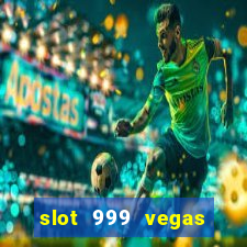 slot 999 vegas game 11