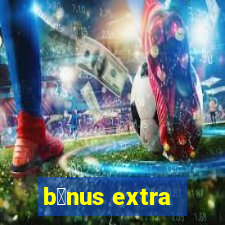 b么nus extra