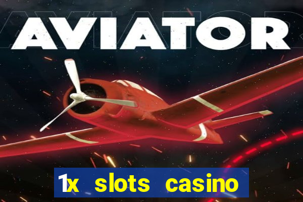 1x slots casino официальный сайт