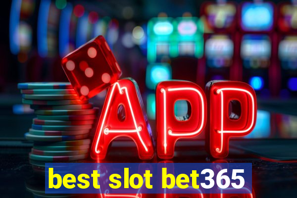 best slot bet365