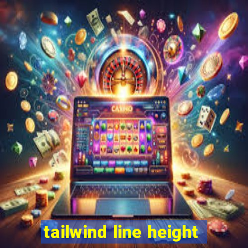 tailwind line height