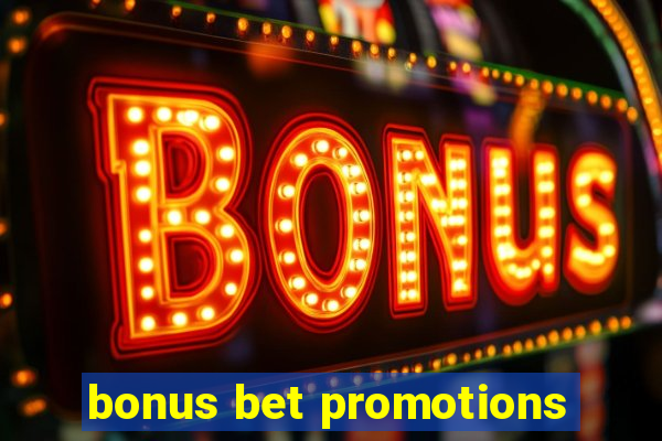 bonus bet promotions