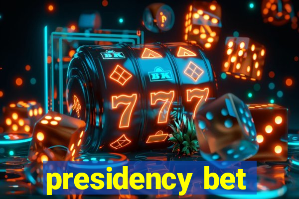 presidency bet