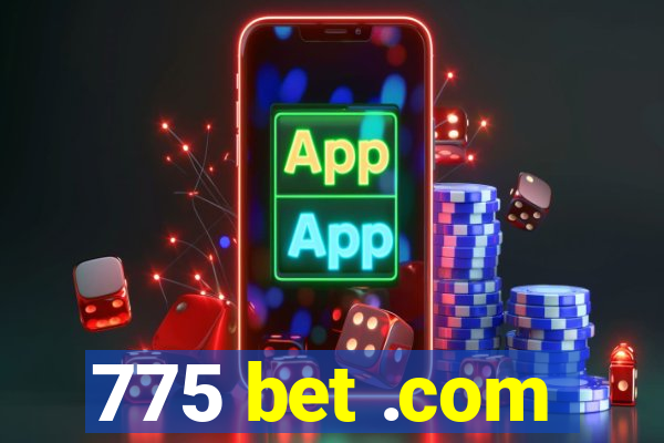 775 bet .com