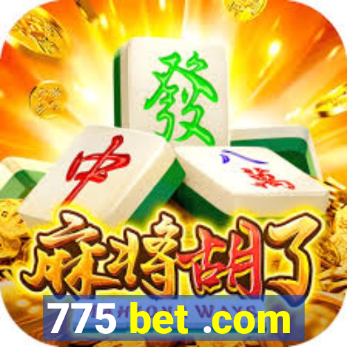 775 bet .com