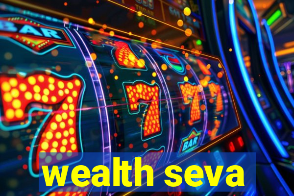 wealth seva