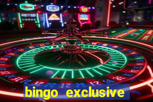 bingo exclusive bingo online