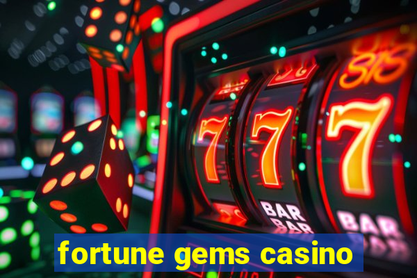 fortune gems casino