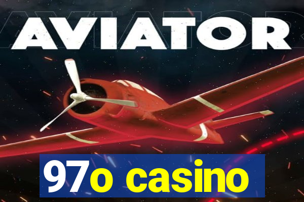 97o casino