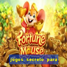 jogos secreto para ganhar dinheiro