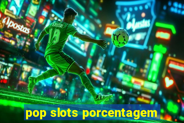 pop slots porcentagem