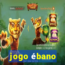 jogo ébano