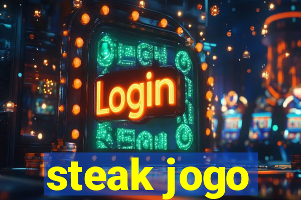 steak jogo