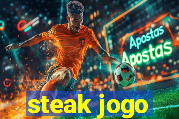 steak jogo