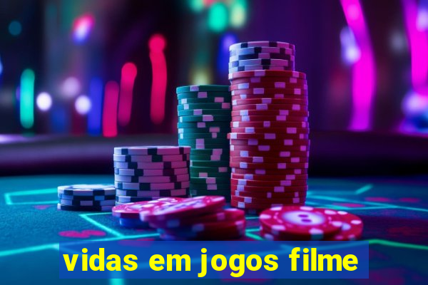 vidas em jogos filme