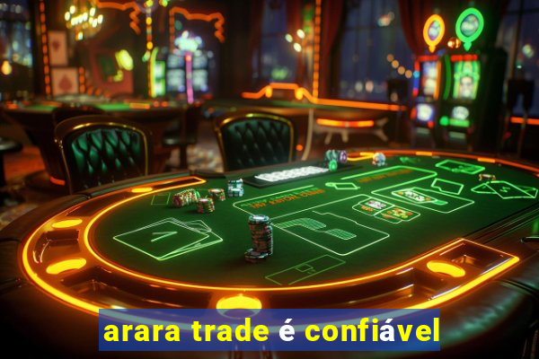 arara trade é confiável