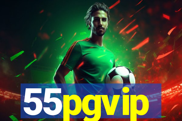 55pgvip