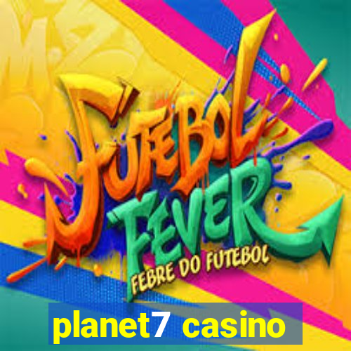 planet7 casino