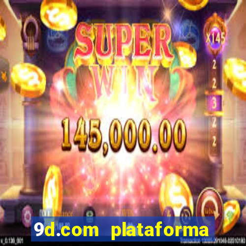 9d.com plataforma de jogos