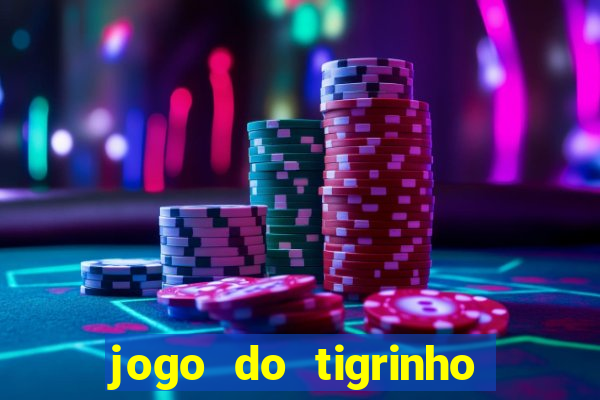 jogo do tigrinho com b?nus grátis no cadastro