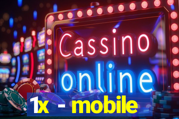 1x - mobile