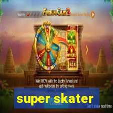 super skater