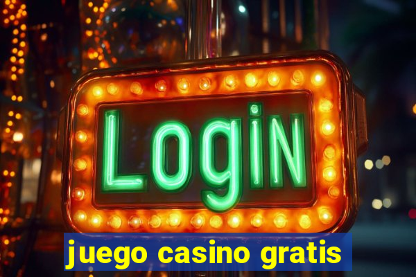 juego casino gratis