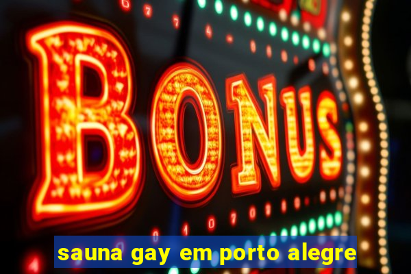 sauna gay em porto alegre