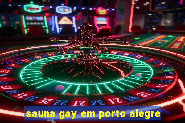 sauna gay em porto alegre