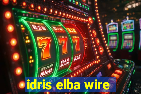 idris elba wire