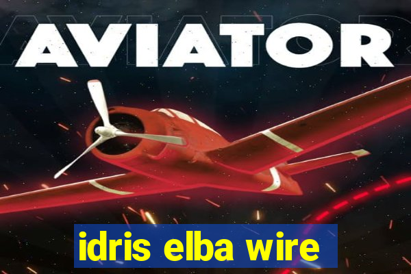 idris elba wire