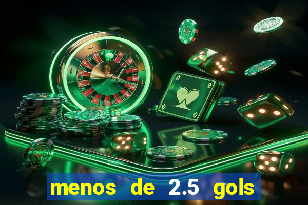 menos de 2.5 gols o que significa