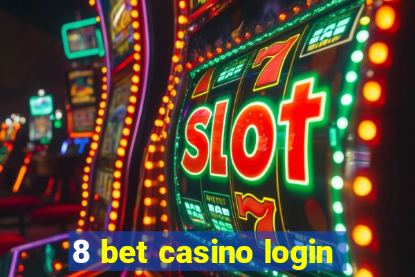 8 bet casino login