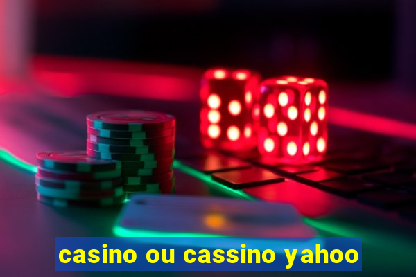 casino ou cassino yahoo