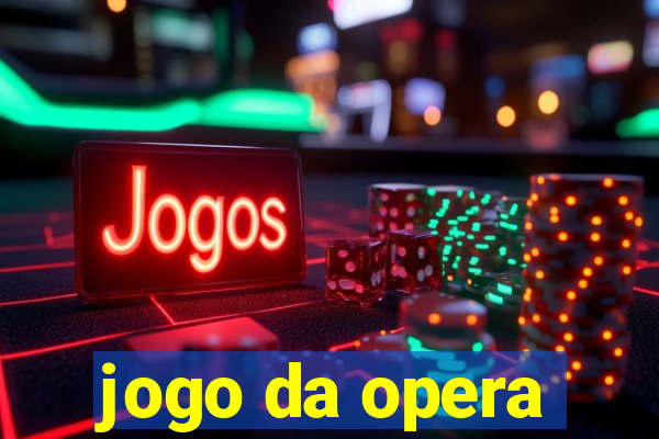 jogo da opera