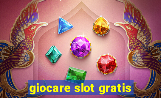 giocare slot gratis