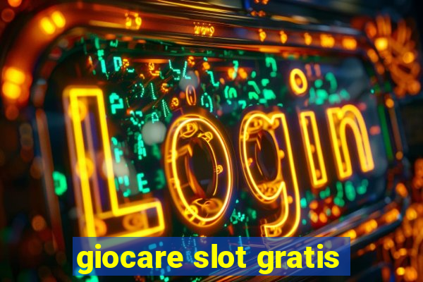 giocare slot gratis