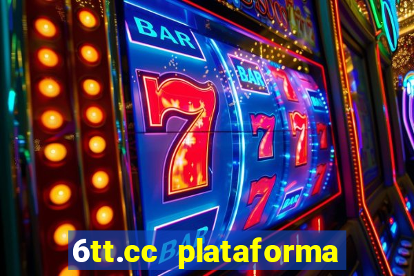 6tt.cc plataforma de jogos