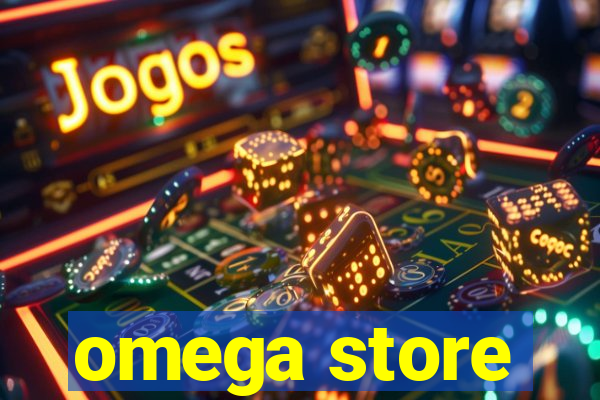 omega store