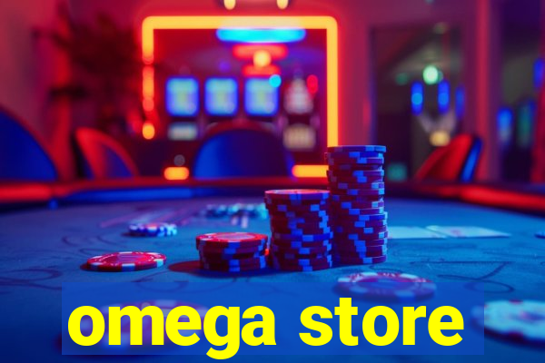 omega store