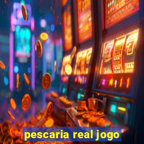 pescaria real jogo