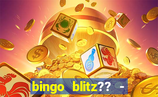 bingo blitz?? - jogos de bingo