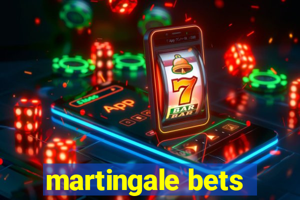 martingale bets