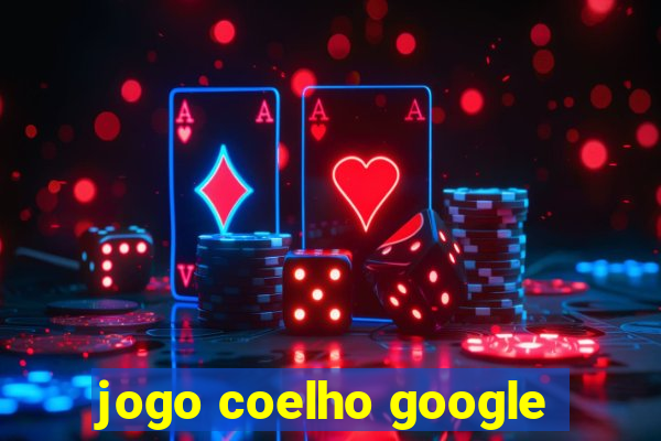 jogo coelho google