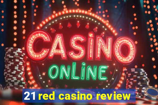 21 red casino review