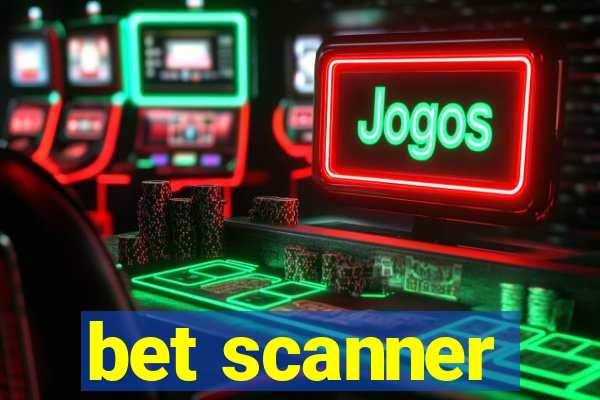 bet scanner