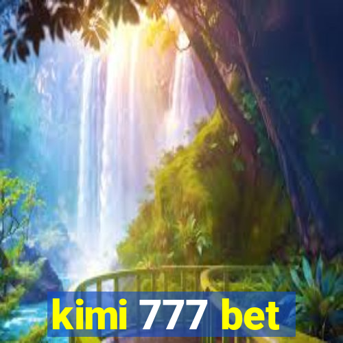 kimi 777 bet