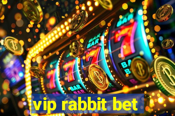 vip rabbit bet